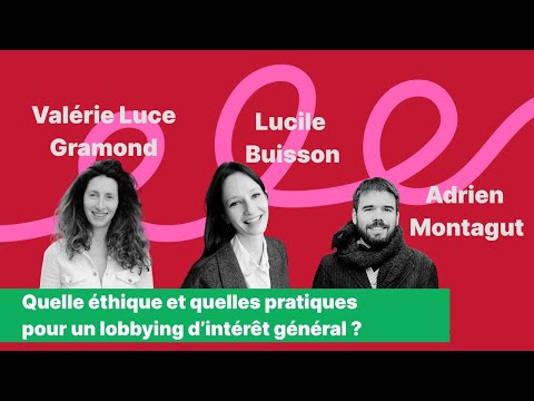 Quelle éthique et quelles pratiques pour un lobbying d’intérêt général ?