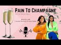 Pain To Champagne | Leeleeurstrulee & Glamazontay