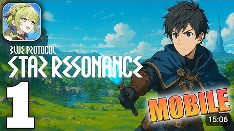 Blue Protocol: Star Resonance Gameplay Walkthrough Part 1 (iOS, Android)