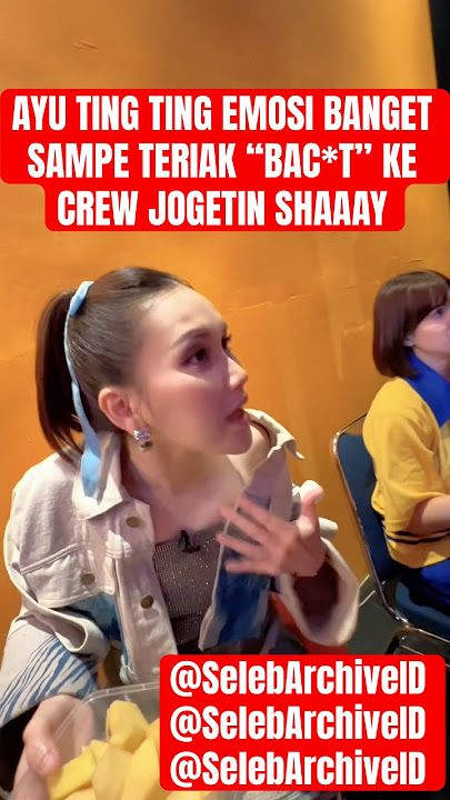 AYU TING TING EMOSI BANGET SAMPE TERIAK “BAC*T” KE CREW JOGETIN SHAAY #ayutingting #andhikapratama