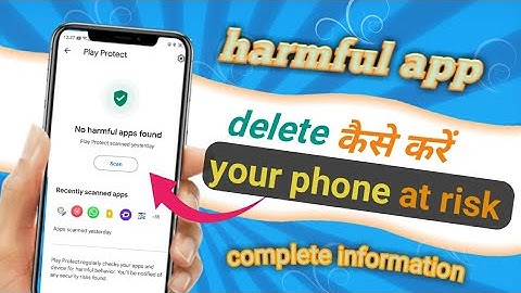you device is at risk uninstall harmful app /Uninstall harmful Apps / apps Permission Removed