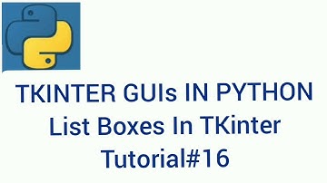 TKINTER GUIs IN PYTHON | List Boxes In TKinter | Tutorial #16 |