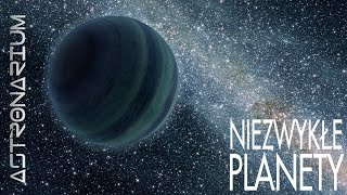 Niezwykłe planety - Astronarium 137