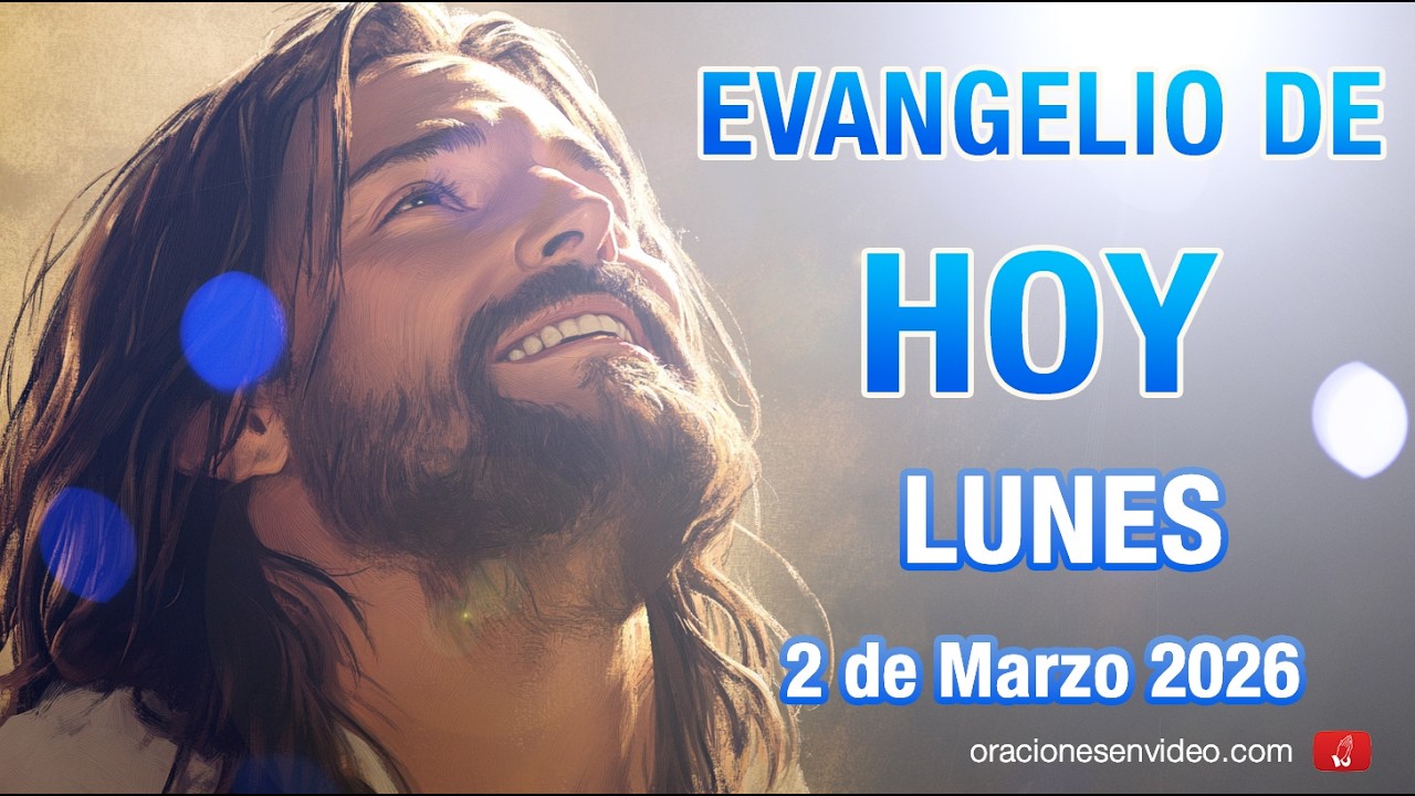 Evangelio de HOY. Lunes 2 de marzo 2026 Lc. 6,36-38 Sed misericordiosos como vuestro Padre.