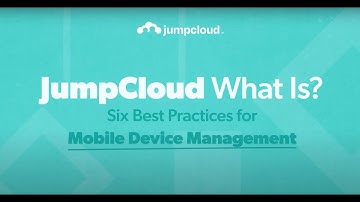 6 Crucial Mobile Device Management (MDM) Best Practices