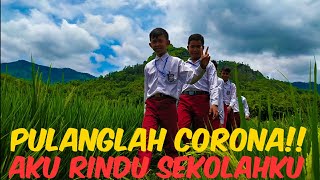 KARENA CORONA | KANGEN SEKOLAH