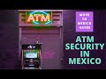 ATM Security and Withdrawing Cash in Mexico - Mexican Security Specialist Guy Ben-Nun