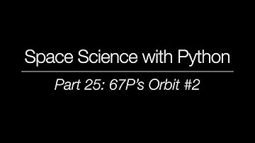Space Science with Python - Part 25: 67P