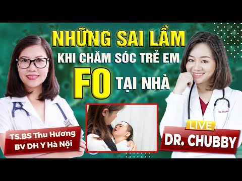 Những sai lầm khi chăm sóc trẻ F0 tại nhà - Hỏi đáp cùng bác sĩ