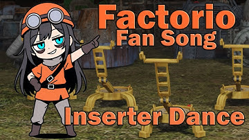 Factorio Fan Song - Inserter Dance