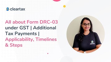 All about Form DRC-03 under GST | Additional Tax Payments | Applicability, Timelines & Steps