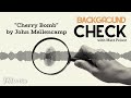 BACKGROUND CHECK - Cherry Bomb by John Mellencamp