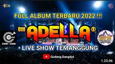 🔴📡LIVE - FULL ALBUM OM. ADELLA  TEMANGGUNG 2022