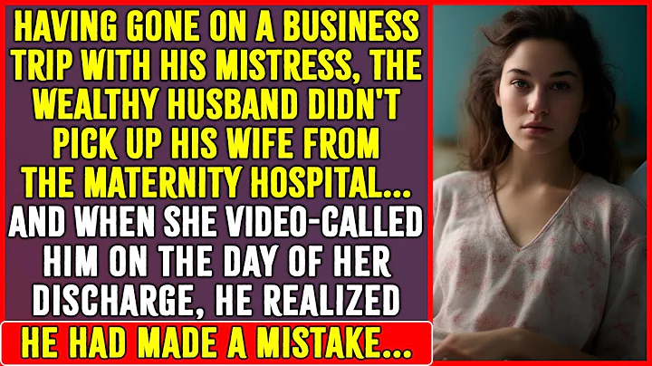 HAVING GONE ON A BUSINESS TRIP WITH HIS MISTRESS,HUSBAND DIDN'T PICK UP HIS WIFE FROM THE MATERNITY… - DayDayNews