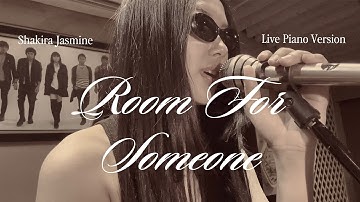 Shakira Jasmine - Room For Someone (Live Piano Version)