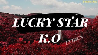 K.O - LUCKY STAR (LYRICS)
