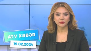 ATV XƏBƏR / 19.02.2024 / 20:30