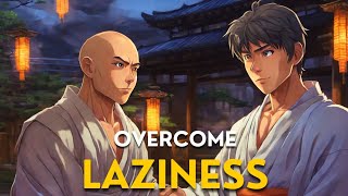 Mind Blowing Zen Secret to Overcoming Laziness - A Zen Wisdom Story !