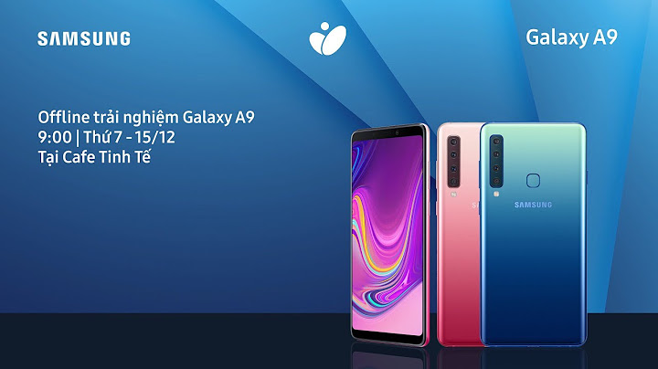 Đánh giá samsung galaxy a9 tinh tế năm 2024