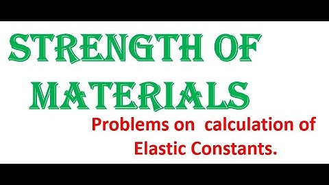 Problems on calculation of elastic constants |strength of materials|