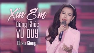 Xin Em Đừng Khóc Vu Quy - Châu Giang ( Thần Tượng Bolero 2018 )