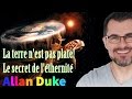 Allan duke  la terre nest pas plate  le secret de lthernit  les sentiers du rel