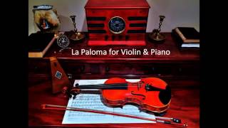 La Paloma For Violin & Piano