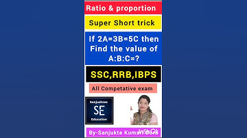 Ratio and proportion || Short trick to find the ratio || If 2A=3B=5C then find A:B:C=?
