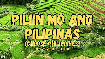 Piliin Mo Ang Pilipinas - Angeline Quinto (Choose Philippines Lyrics)