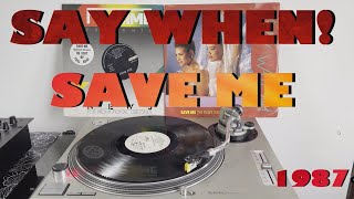 Say When! - Save Me (Electronic-House 1987) (Escape House Mix) HQ - FULL HD
