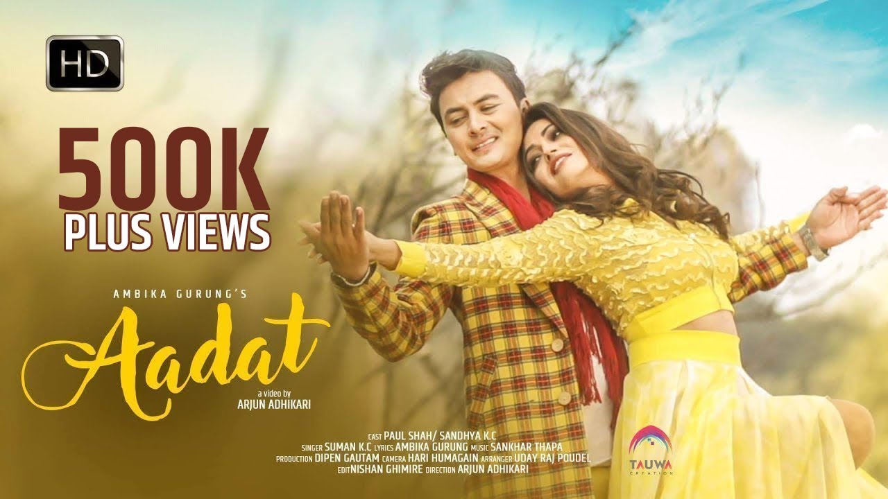 Aadat - New Official Music Video | Suman kc ft. Paul Shah / Sandhya Kc | New Nepali Love Song 2018