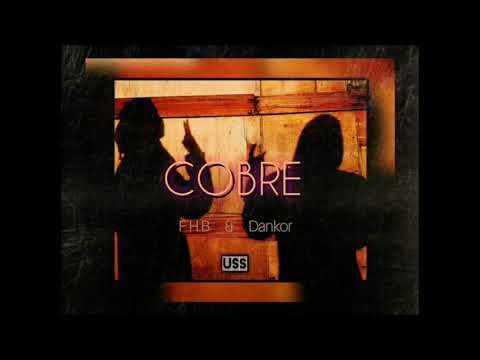 Cobre - F.H.B & Dankor (Prod U.S.S)