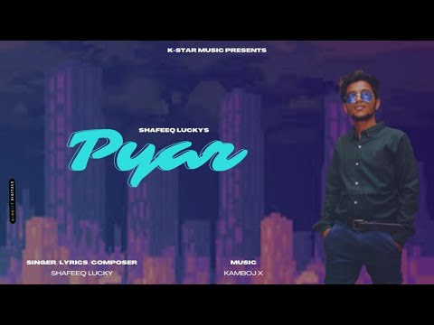 Pyar | Shafeeq Lucky | New Punjabi Song 2022 | Latest Punjabi Song 2022 | K Star Music |