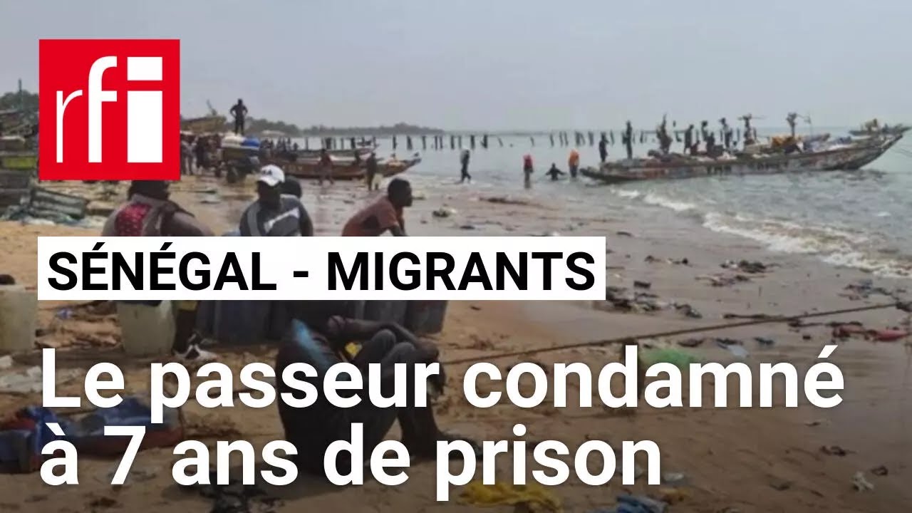 Sénégal : sept ans de prison pour un passeur de migrants • RFI