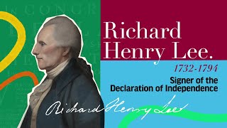 Richard Henry Lee | The Signers of the Declaration of Independence and the Constitution