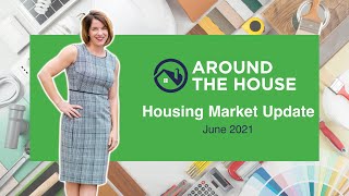 June 2021 Housing Market Highlights | Around the House | Realtor Tammy Dunseath