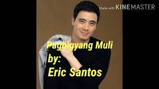 Pagbigyang Muli | Eric Santos (w/ lyrics)