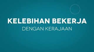 KERJAYA KERAJAAN  - KELEBIHAN KERJA KERAJAAN