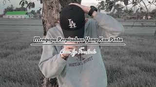 Mengapa Perpisahan Yang Kau Pinta