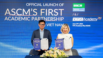 VTC ACADEMY HỢP TÁC ASCM - DẤU ẤN MANG TÍNH QUỐC TẾ CỦA NGÀNH CHUỖI CUNG ỨNG & LOGISTICS VIỆT NAM