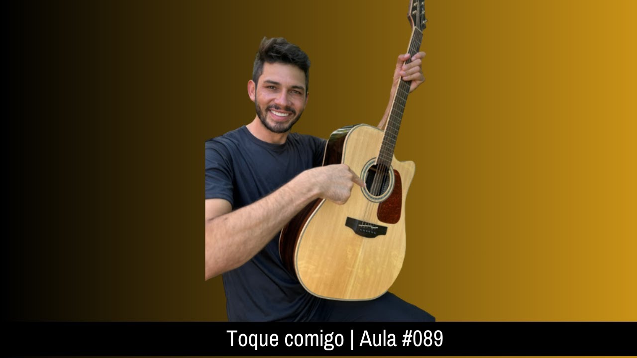 Toque comigo | Aula #089