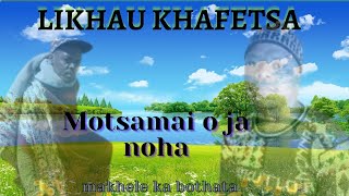 LIKHAU KHAFETSA | Notsamai o ja Noha   SD 480p