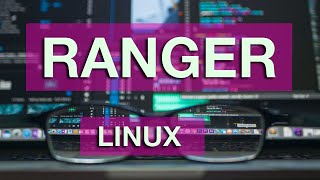 Ranger. Лучший файловый менеджер для Linux. Лучшее из Open Source.