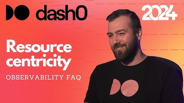 5. OTel Capabilities - Resource centricity. The Dash0 Observability FAQ