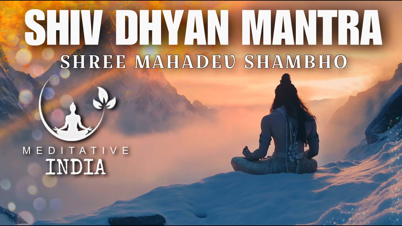 SHIV DHYAN MANTRA for Experiencing Divine Presence Of Shri MAHADEV SHAMBHO | SAWAN SHIVA CHANTS