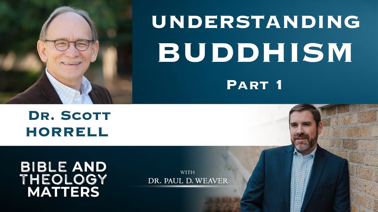 Horrel Understanding Buddhism: Part 1 - with Dr. Scott Horrel - YouTube
