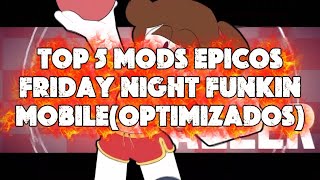 🔥FNF MOD🔥 TOP 5 MODS INSANOS DE FRIDAY NIGHT FUNKIN' MOBILE (OPTIMIZADOS) 📁✅😎