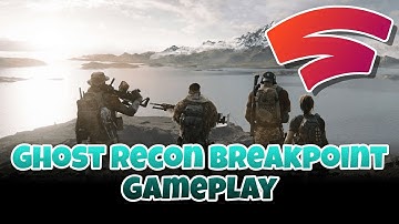 Ghost Recon Breakpoint Gameplay On Stadia | 4K