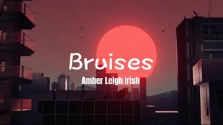 Video thumbnail of "Bruises Lyrics || Amber Leigh Irish"