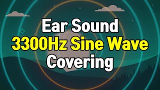 3300Hz Sine Wave (Pure Tone) - Covering for Ear Sounds (Beeping, Buzzing, Chirping, Humming)